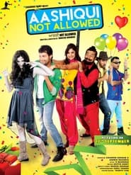 Aashiqui Not Allowed Movie Free Download (2013) – Hindi Dubbed
