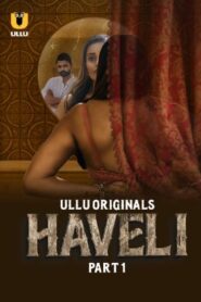 Haveli – Part 1 Web Series Free Download (2024)-UllU Original