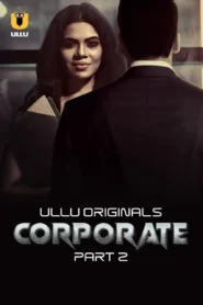 Corporate – Part 2 Web Series Free Download (2024)-UllU Original