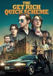 The Get Rich Quick Scheme Movie Free Download (2024)-Unofficial Hindi Dubbed