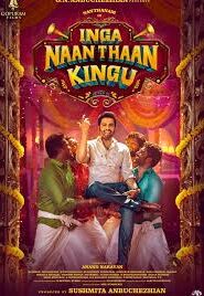Inga Naan Thaan Kingu Movie Free Download (2024)-HQ Hindi Dubbed