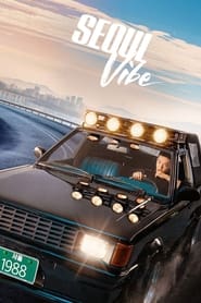 Seoul Vibe Movie Free Download (2022)-Hindi Dubbed Netflix