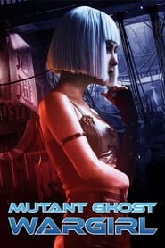 Mutant: Ghost War Girl Movie Free Download (2022)-Unofficial Hindi Dubbed
